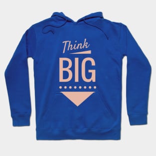 Think big Hoodie